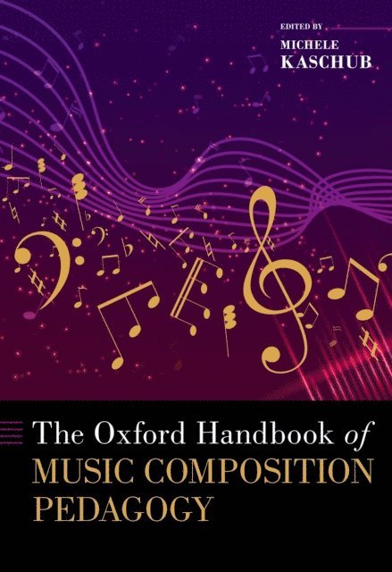 Michele Kaschub - Oxford Handbook of Music Composition Pedagogy, E-bok