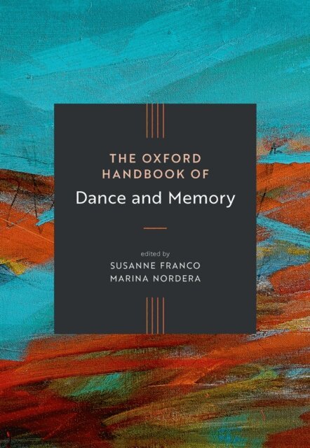 Marina Nordera, Susanne Franco - Oxford Handbook of Dance and Memory, E-bok