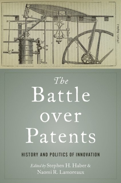 Naomi R. Lamoreaux, Stephen H. Haber - Battle over Patents, E-bok