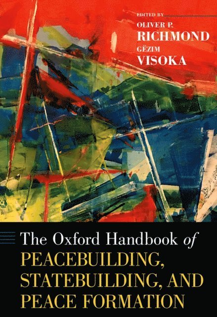 GA«zim Visoka, Oliver P. Richmond - Oxford Handbook of Peacebuilding, Statebuilding, and Peace Formation, E-bok