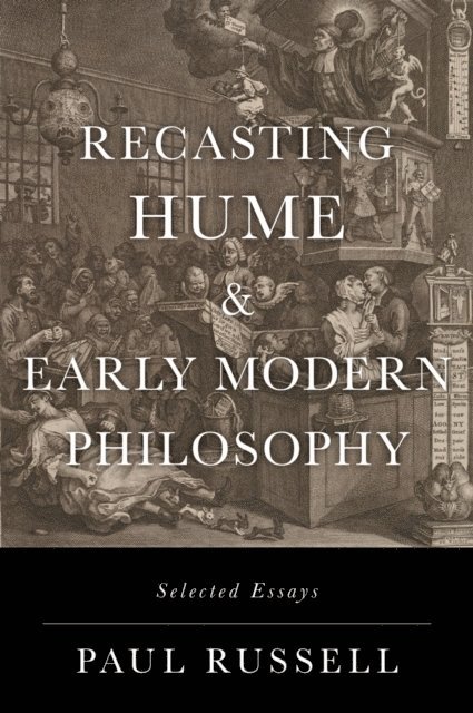 Paul Russell - Recasting Hume and Early Modern Philosophy, E-bok