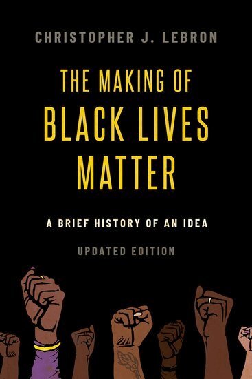 Christopher J. Lebron - The Making of Black Lives Matter, Häftad. Tillgänglighet: Lägg i varukorg