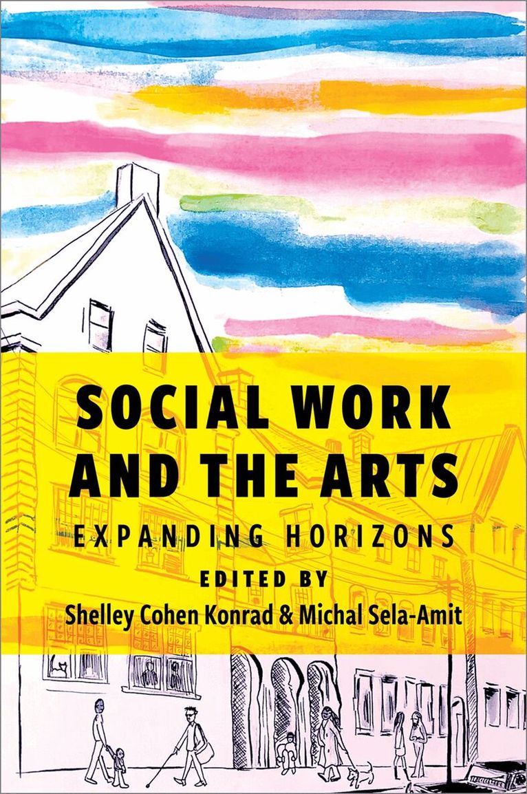 Shelley Cohen Konrad, Michal Sela-Amit - Social Work and the Arts, Häftad. Tillgänglighet: Lägg i varukorg