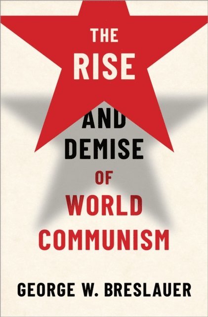 George W. Breslauer - Rise and Demise of World Communism, E-bok