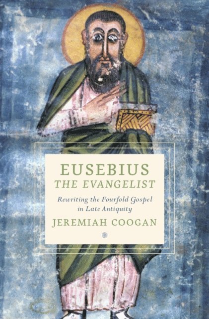 Jeremiah Coogan - Eusebius the Evangelist, E-bok