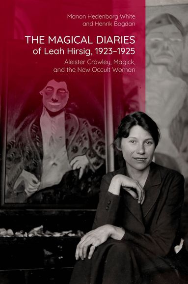 The Magical Diaries of Leah Hirsig, 1923-1925 by Manon Hedenborg White