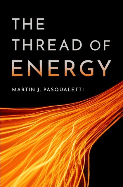 Martin J. Pasqualetti - Thread of Energy, E-bok