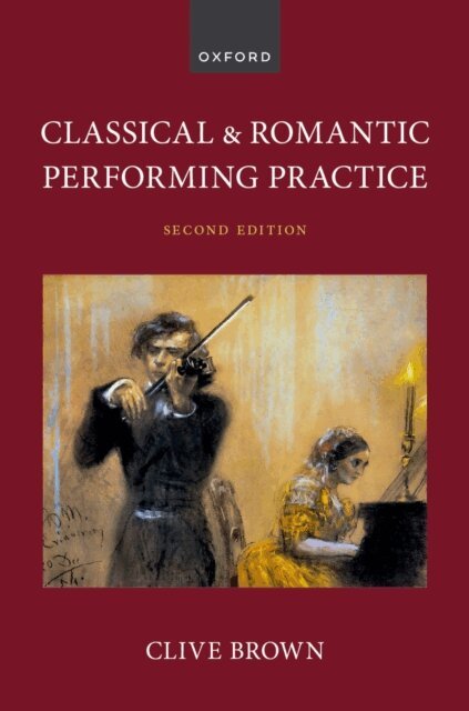 Clive Brown - Classical and Romantic Performing Practice, E-bok