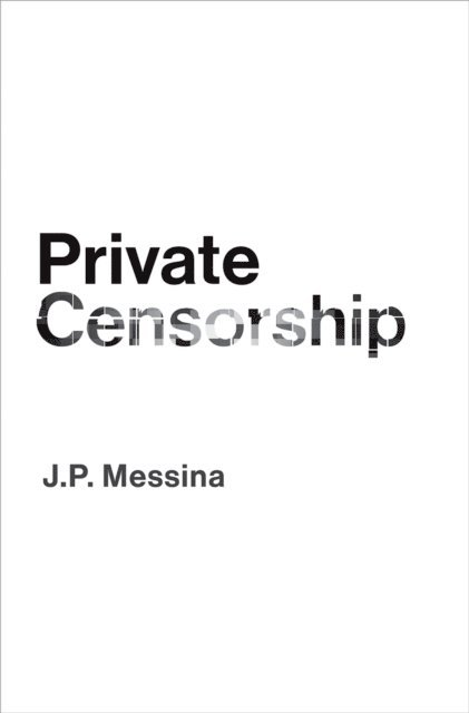J.P. Messina - Private Censorship, E-bok