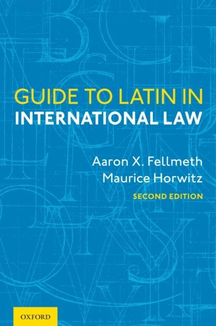 Maurice Horwitz, Aaron X. Fellmeth - Guide to Latin in International Law, E-bok. Tillgänglighet: Lägg i varukorg
