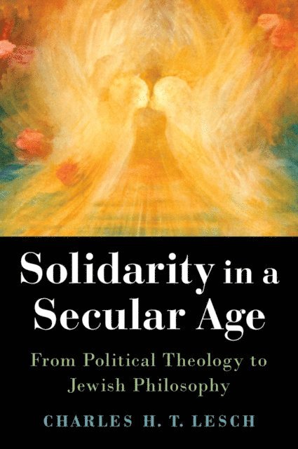 Charles H.T. Lesch - Solidarity in a Secular Age, E-bok. Tillgänglighet: Lägg i varukorg