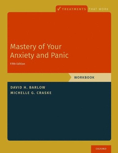 Mastery of Your Anxiety and Panic av David H Barlow, Michelle G Craske, David H Barlow, Michelle G Craske