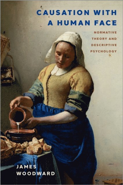 James Woodward - Causation with a Human Face, E-bok