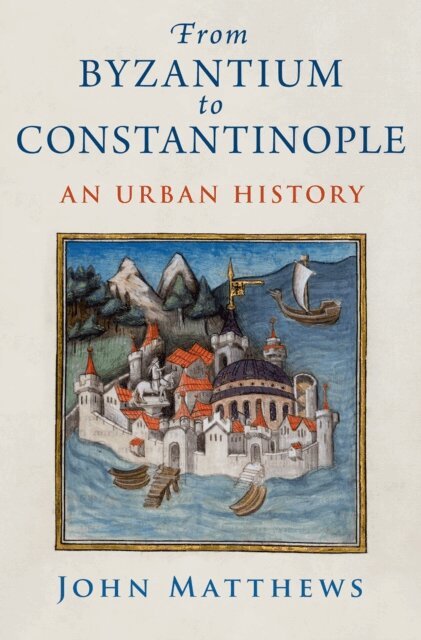 John Matthews - From Byzantium to Constantinople, E-bok