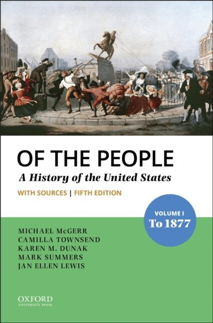 Jan Ellen Lewis, Mark Summers, Karen M. Dunak, Camilla Townsend, Michael McGerr - Of the People, E-bok