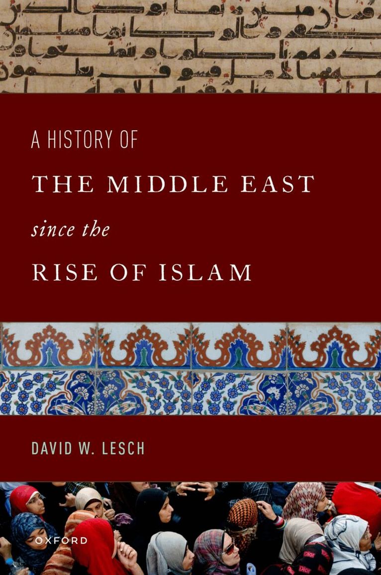 David W. Lesch - A History of the Middle East Since the Rise of Islam, Häftad