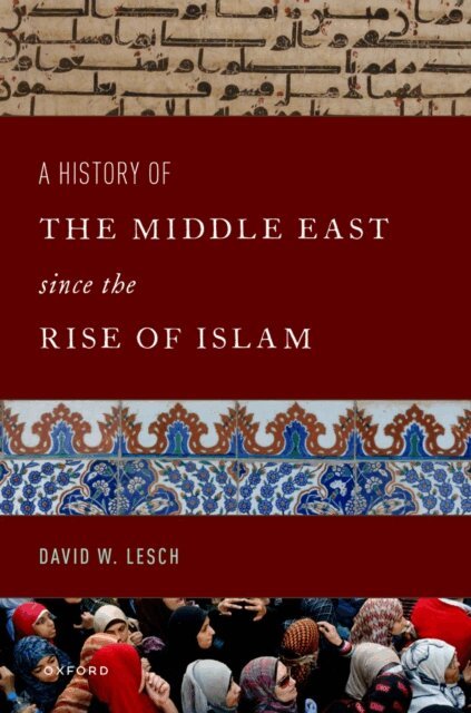 David W. Lesch - History of the Middle East Since the Rise of Islam, E-bok