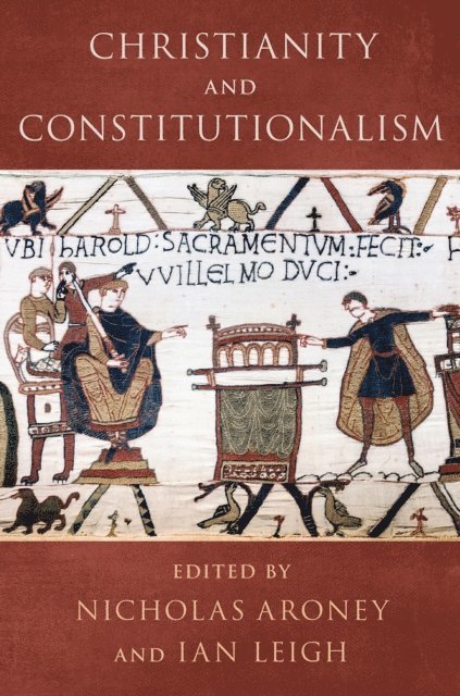 Ian Leigh, Nicholas Aroney - Christianity and Constitutionalism, E-bok