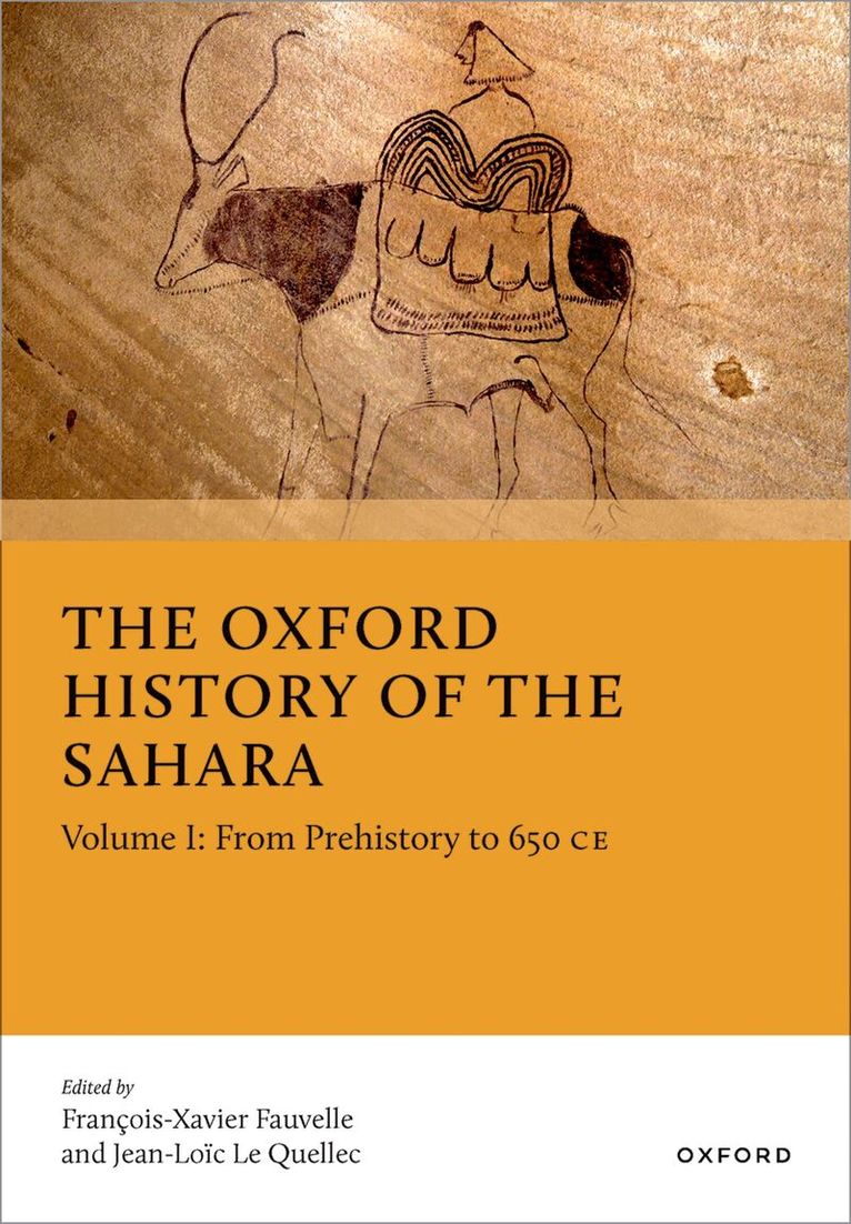 François-Xavier Fauvelle, Jean-Loïc Le Quellec - The Oxford History of the Sahara, Inbunden