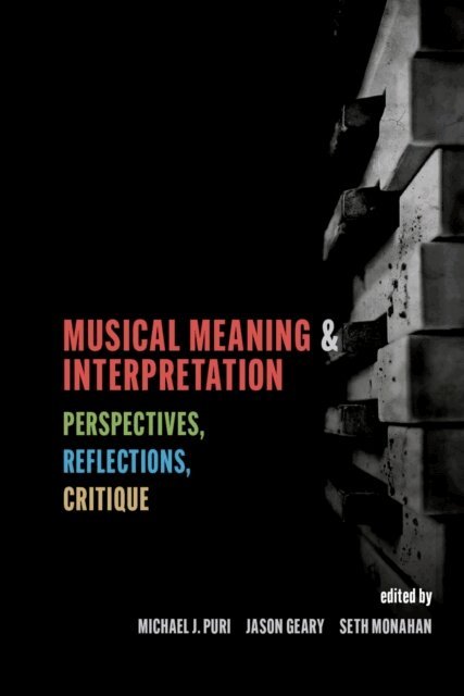 Seth Monahan, Jason Geary, Michael J. Puri - Musical Meaning and Interpretation, E-bok