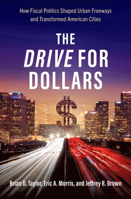 Jeffrey R. Brown, Eric A. Morris, Brian D. Taylor - Drive for Dollars, E-bok