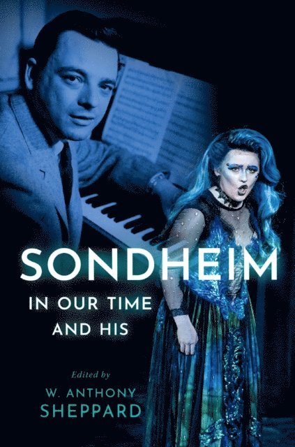 W. Anthony Sheppard - Sondheim in Our Time and His, E-bok