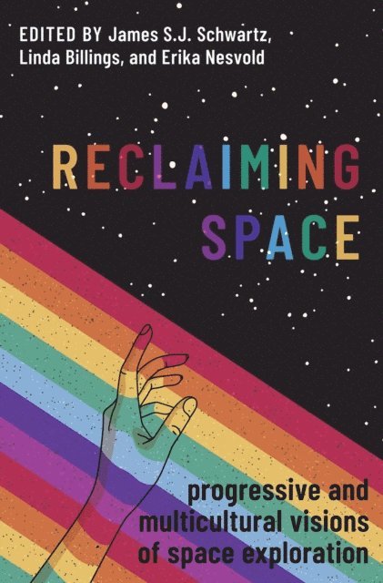 Erika Nesvold, Linda Billings, James S.J. Schwartz - Reclaiming Space, E-bok