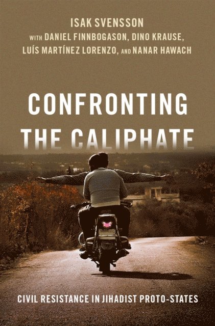Nanar Hawach, LuA-s MartA-nez Lorenzo, Dino Krause, Daniel Finnbogason, Isak Svensson - Confronting the Caliphate, E-bok