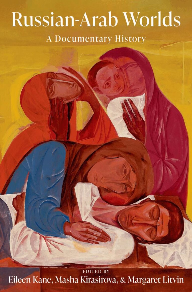 Eileen Kane, Masha Kirasirova, Margaret Litvin - Russian-Arab Worlds, Inbunden