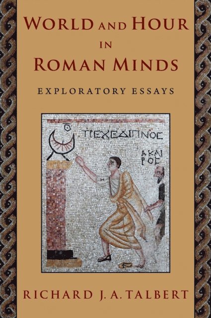 Richard J. A. Talbert - World and Hour in Roman Minds, E-bok