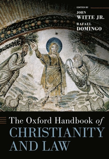 Rafael Domingo, Jr. John Witte - Oxford Handbook of Christianity and Law, E-bok