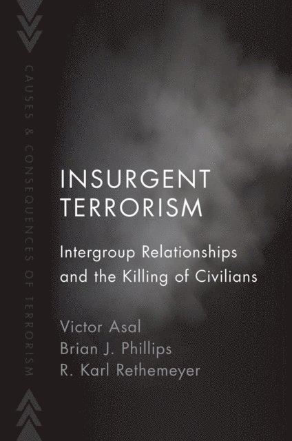 R. Karl Rethemeyer, Brian J. Phillips, Victor Asal - Insurgent Terrorism, E-bok