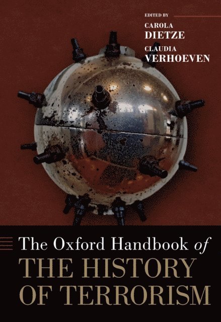 Claudia Verhoeven, Carola Dietze - Oxford Handbook of the History of Terrorism, E-bok
