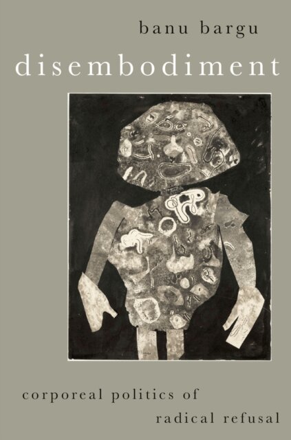Banu Bargu - Disembodiment, E-bok