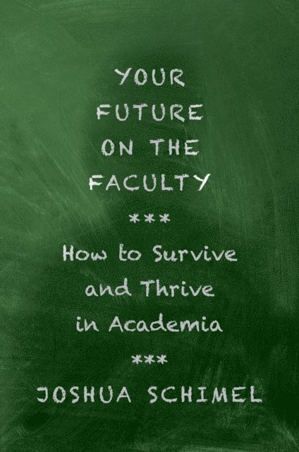 Joshua Schimel - Your Future on the Faculty, E-bok. Tillgänglighet: Lägg i varukorg