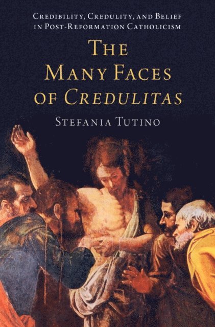 Stefania Tutino - Many Faces of Credulitas, E-bok