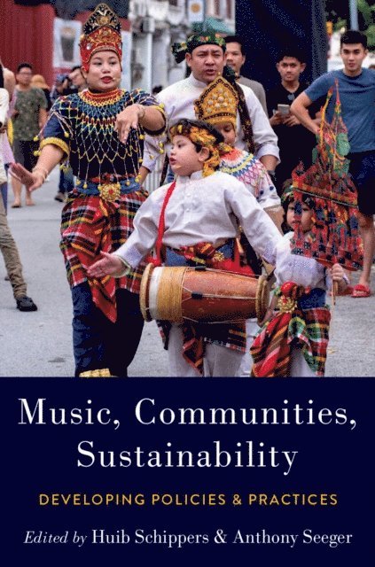 Anthony Seeger, Huib Schippers - Music, Communities, Sustainability, E-bok