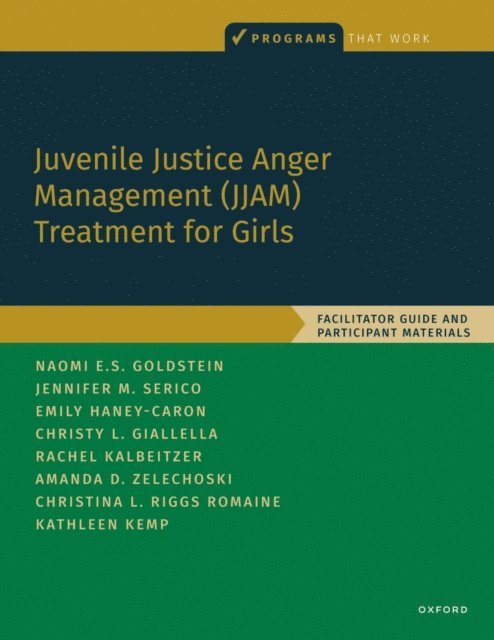 Kathleen Kemp, Christina L. Riggs Romaine, Amanda D. Zelechoski, Rachel Kalbeitzer, Christy Giallella, Emily Haney-Caron, Jennifer Serico, Naomi E. Goldstein - Juvenile Justice Anger Management (JJAM) Treatment for Girls, E-bok