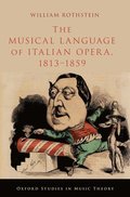 The Musical Language of Italian Opera, 1813-1859