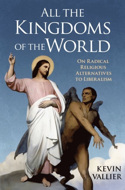 Kevin Vallier - All the Kingdoms of the World, E-bok