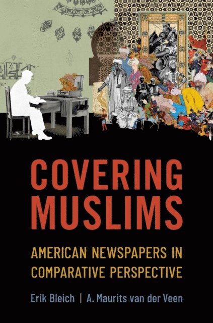 A. Maurits van der Veen, Erik Bleich - Covering Muslims, E-bok