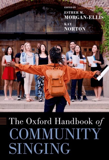 Kay Norton, Esther M. Morgan-Ellis - Oxford Handbook of Community Singing, E-bok
