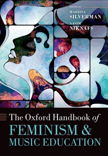 Nasim Niknafs, Marissa Silverman - Oxford Handbook of Feminism and Music Education, E-bok