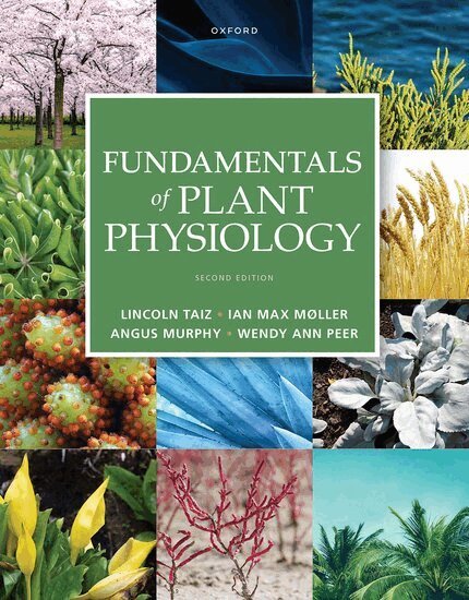 Lincoln Taiz, Ian Max Møller, Angus Murphy, Wendy Ann Peer - Fundamentals of Plant Physiology, Häftad