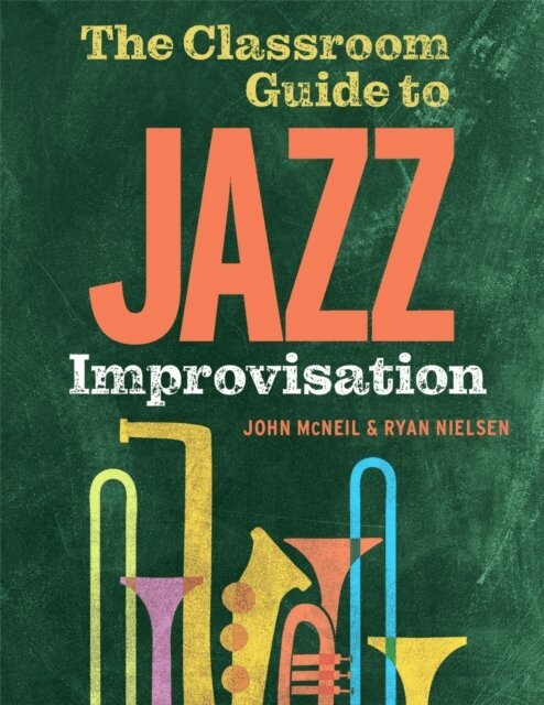 Ryan Nielsen, John McNeil - Classroom Guide to Jazz Improvisation, E-bok