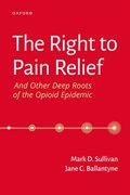 Right to Pain Relief and Other Deep Roots of the Opioid Epidemic