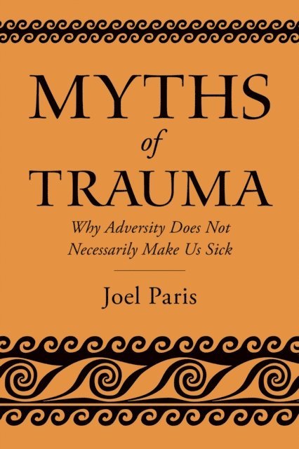 Joel Paris - Myths of Trauma, E-bok