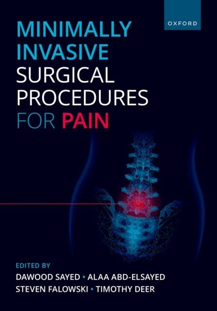 MD Timothy Deer, MD Steven Falowski, MPH Alaa Abd-Elsayed , MD, MD Dawood Sayed - Minimally Invasive Surgical Procedures for Pain, E-bok. Tillgänglighet: Lägg i varukorg
