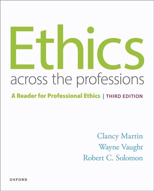 Robert C. Solomon, Wayne Vaught, Clancy Martin - Ethics Across the Professions, E-bok