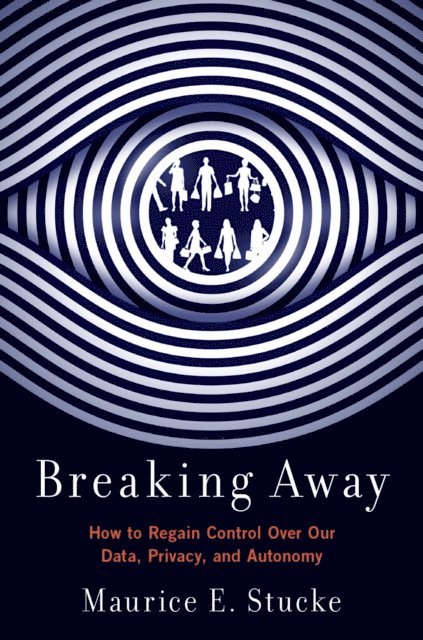 Maurice E. Stucke - Breaking Away, E-bok